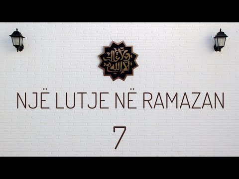 Një lutje në Ramazan 7 - Abdullah Ziba