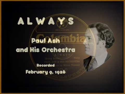 Paul Ash and His Orchestra - "Always" (1926)