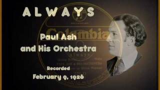 Paul Ash and His Orchestra - "Always" (1926)