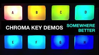 Chroma Key Demos: 05 Somewhere Better