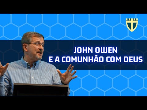 John Owen e a Comunhão com Deus - Joel Beeke