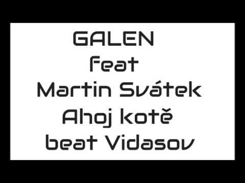 Galen - Galen feat Martin Svátek - Ahoj kotě