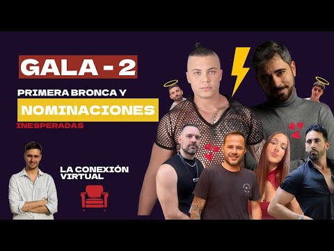 GALA 2 - PRIMERA GRAN BRONCA Y NOMINACIONES de LA CONEXIÓN VIRTUAL 🔥