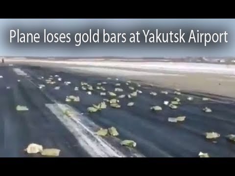tonnes of gold bars fall from the sky at runway of Yakutsk airport in Russia, plane loses gold bars