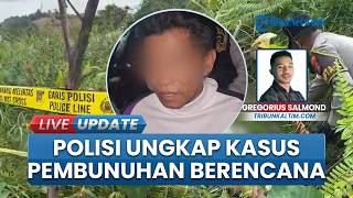Motif Pembunuhan Disertai Mutilasi di Samarinda, Pelaku Sakit Hati Usai Dituduh Selingkuh