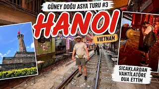 Hanoi Beni Şaşırttı! Vietnam'ın Başkentinde  Yaşadıklarım