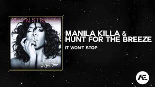 Sevyn Streeter Ft. Chris Brown - It Won&#39;t Stop (Manila Killa &amp; Hunt For The Breeze Remix)