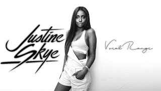Justine Skye - Vocal Range (B2-D6)