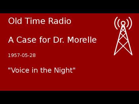 A Case for Dr. Morelle OTR 1957-05-28 "Voice in the Night" Old Time Radio