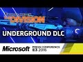 The Division Underground DLC Trailer - E3 2016 Microsoft Press Conference