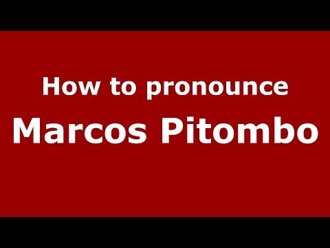 How to pronounce Marcos Pitombo (Brazilian/Portuguese) - PronounceNames.com