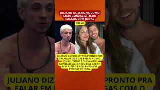 Juliano questiona como Mari Gonzalez aguentou ficar casada com Jonas do BBB 26