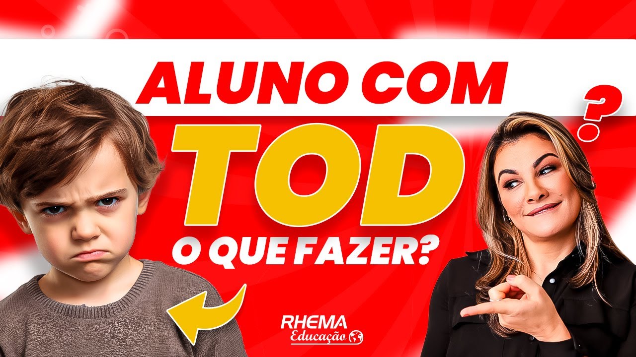 TENHO UM ALUNO COM TOD, O QUE FAZER?