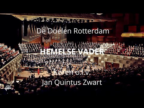 Hemelse Vader | Koren o.l.v. Jan Quintus Zwart / De Doelen Rotterdam