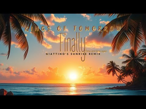 Kings of Tommorow - Finally (Giattino's Sunrise Remix)