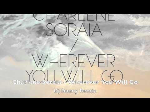 Charlene Soraia - Wherever You Will Go (Dj Danny Remix 2012) (Bootleg) (Radio Edit)