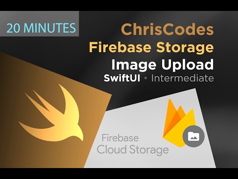 (2020) SwiftUI - Firebase Storage, Uploading Images - 20 Minutes - Intermediate