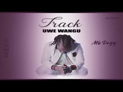MBDOGG/DADY MASTER -Uwe wangu (official audio)