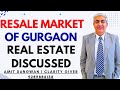 Resale Market Of Gurgaon Real Estate Discussed