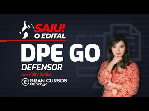 Concurso DPE GO Defensor 47 vagas! Saiu o edital! com Prof. Keity Satiko