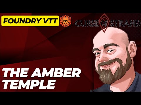 Curse of Strahd Foundry VTT Showcase - The Amber Temple
