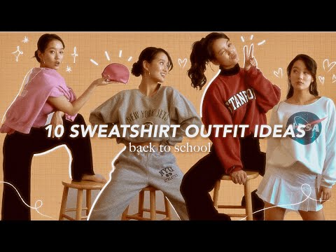 10 SWEATSHIRT OUTFIT IDEAS for back to school because...