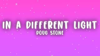 Doug Stone - In a Different Light (Lyrics)