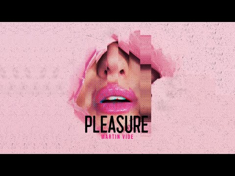 Martin Vide - PLEASURE