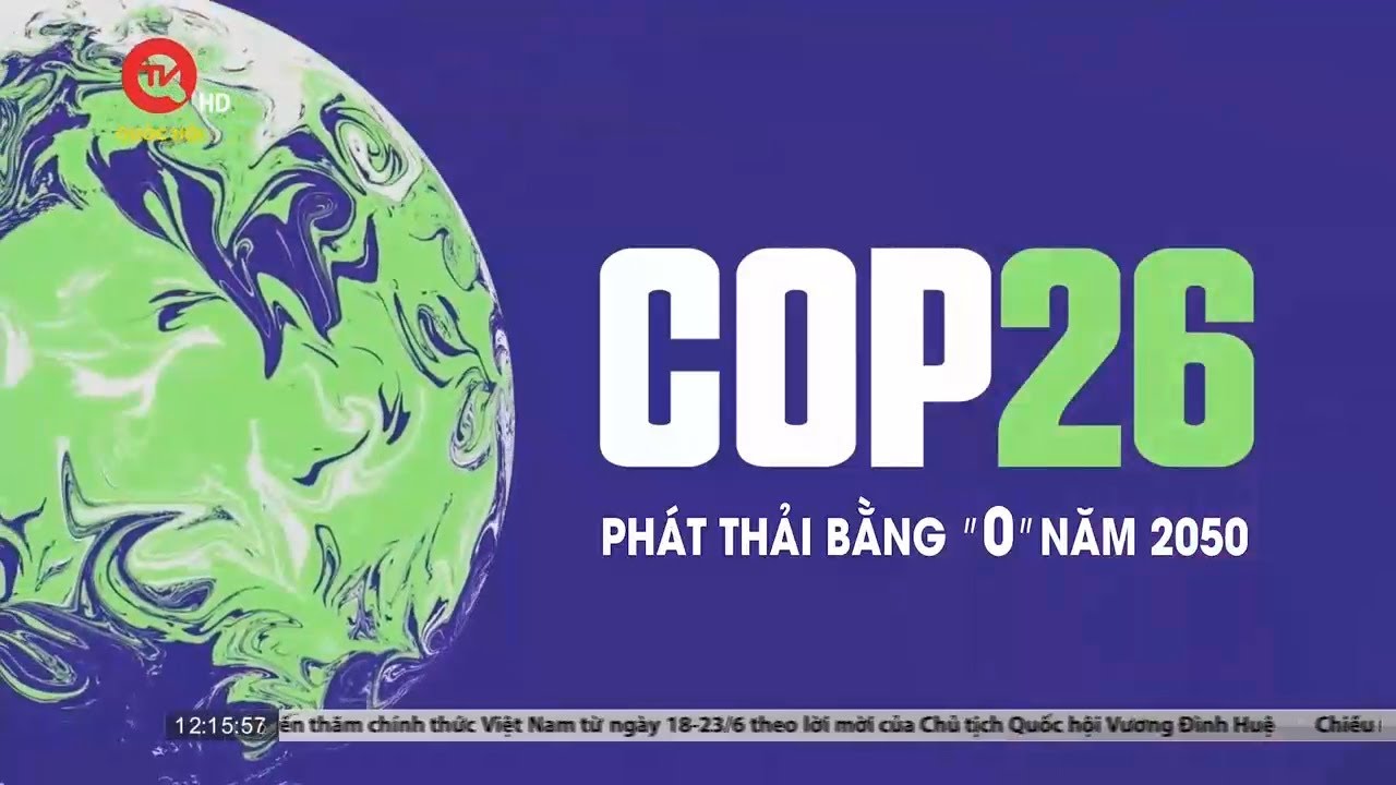 COP26: Thị trường tín chỉ carbon - Người gây ô nhiễm phải trả tiền | Truyền hình Quốc hội Việt Nam