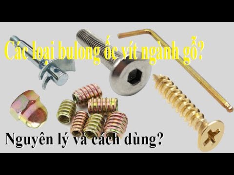 Các loại bulong ốc vít hay dùng trong ngành gỗ?