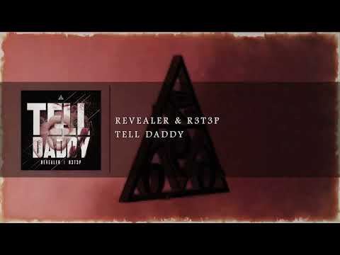 Revealer & R3T3P - Tell Daddy