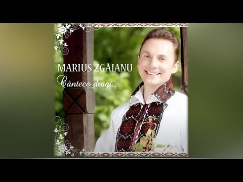 Marius Zgâianu - „CÂNTECE DRAGI..."  (ALBUM INTEGRAL)