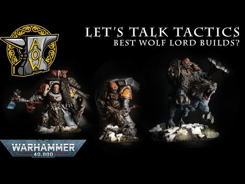 Let's Talk Tactics: Best Wolf Lord Builds