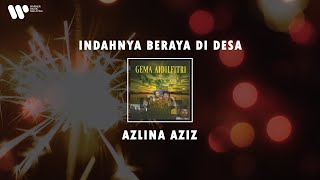 Download lagu Azlina Aziz - Indahnya Beraya Di Desa (Lirik Video) mp3