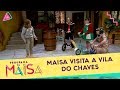 Maisa Visita A Vila Do Chaves Programa Da Maisa 31 08 19