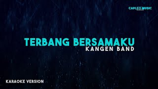 Download lagu Kangen Band – Terbang Bersamaku (Karaoke Version) mp3
