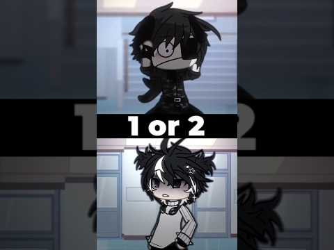 1 or 2?#gacha #fyee #gachalife #4urpage #gachaclub #gachatiktoktrend #gachalove #gachamemes #4u2 #yt