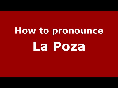 How to pronounce La Poza