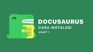 Docusaurus - Cara Instalasi Part 1