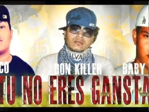 TU NO ERES GANSTA