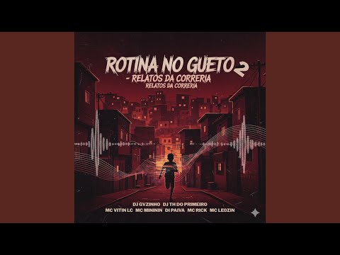 ROTINA NO GUETO 02: RELATOS DA CORRERIA