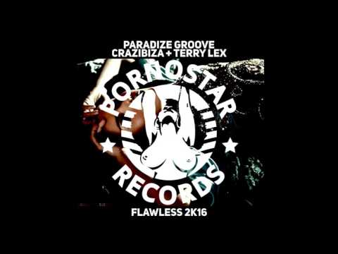Crazibiza, Terry Lex, Paradize Groove - Flawless 2k16 (Original Mix )