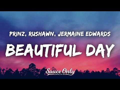 Prinz, Rushawn, Jermaine Edwards - Beautiful Day (Lyrics)