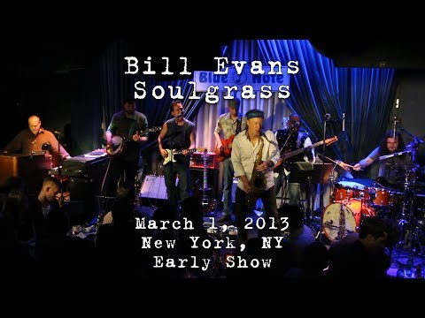 Bill Evans Soulgrass w/Medeski & Cinninger: 2013-03-01 - Blue Note; New York, NY [HD] (Early Show)