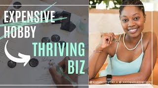 Turn your EXPENSIVE HOBBY INTO A THRIVING BUSINESS | How to make money with calligraphy