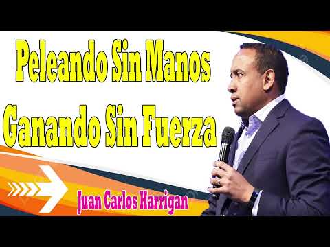 Peleando sin manos y ganando sin fuerza   -  Juan Carlos Harrigan 2024