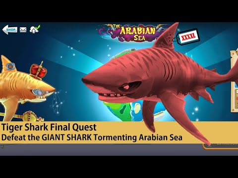 Hungry Shark World: Tiger Shark Final Quest - Defeat the GIANT SHARK Tormenting Arabian Sea