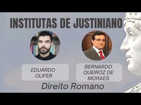 Direito Romano - Institutas de Justiniano com Bernardo Queiroz de Moraes