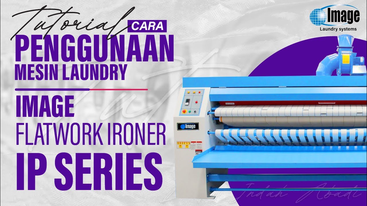 Cara Menggunakan IMAGE Flatwork Ironer IP