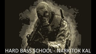 HARD BASS SCHOOL - NARKOTIK KAL